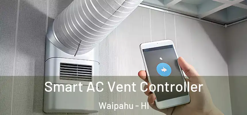 Smart AC Vent Controller Waipahu - HI